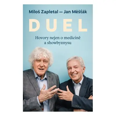 DUEL: Hovory nejen o medicíně a showbyznysu - Měšťák Jan, Zapletal Miloš