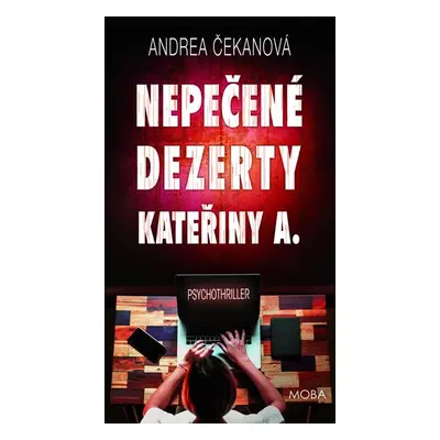 Nepečené dezerty Kateřiny A. - Čekanová Andrea