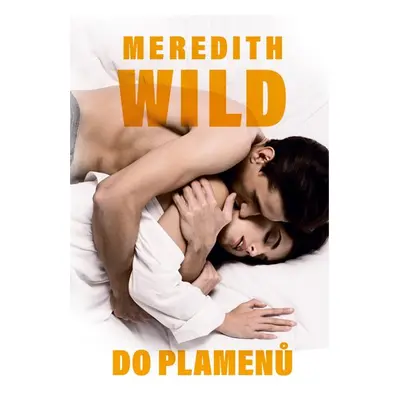 Do plamenů - Wild Meredith