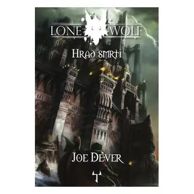 Lone Wolf 7: Hrad smrti (gamebook) - Dever Joe