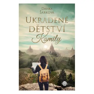 Ukradené dětství Kamily - Šárková Danka