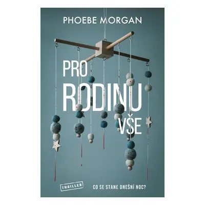 Pro rodinu vše - Morgan Phoebe