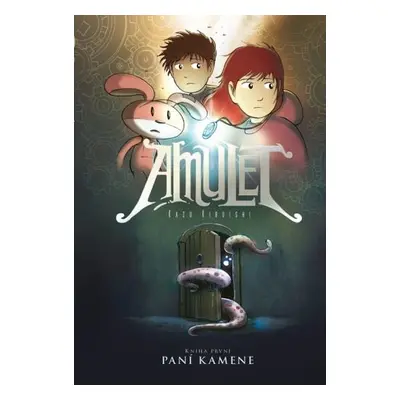 Amulet 1: Paní kamene - Kibuishi Kazu