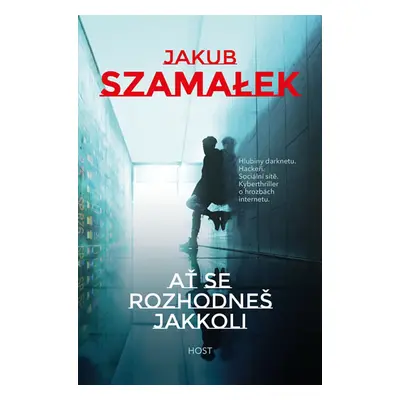 Ať se rozhodneš jakkoli - Szamalek Jakub