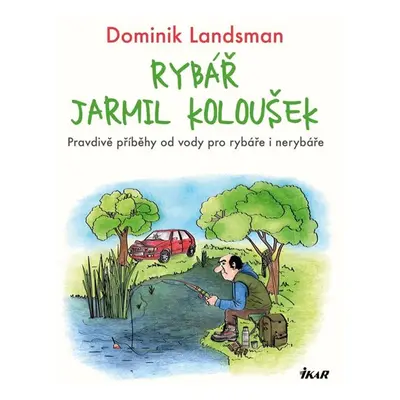 Rybář Jarmil Koloušek - Landsman Dominik