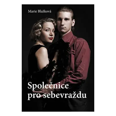 Společnice pro sebevraždu - Blažková Marie