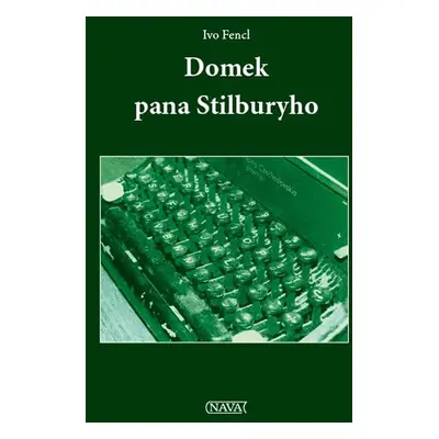 Domek pana Stilburyho - Fencl Ivo