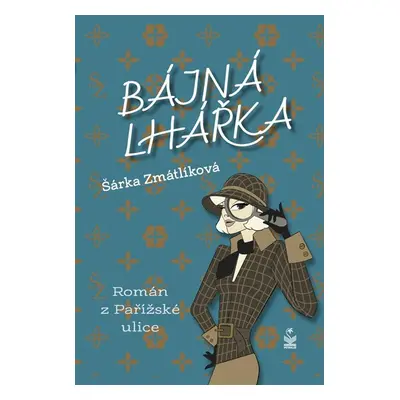 Bájná lhářka - Román z Pařížské ulice - Zmátlíková Šárka