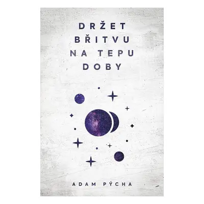 Držet břitvu na tepu doby - Pýcha Adam