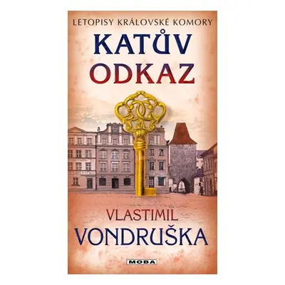 Katův odkaz - Letopisy královské komory - Vondruška Vlastimil