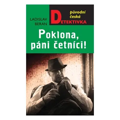 Poklona, páni četníci! - Beran Ladislav