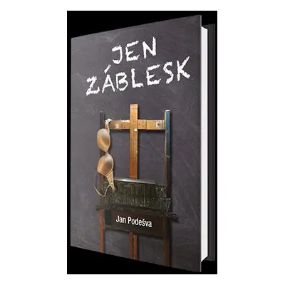 Jen záblesk - Podešva Jan