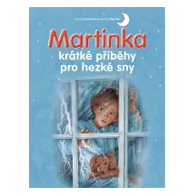 Martinka - krátké příběhy pro hezké sny - Delahaye Gilbert