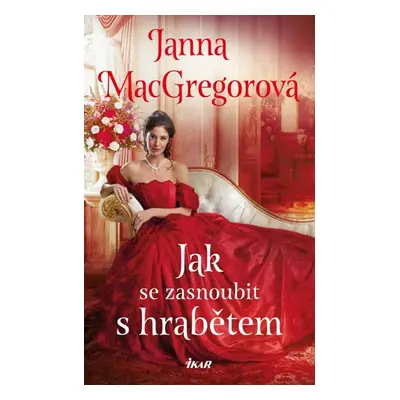 Jak se zasnoubit s hrabětem - MacGregorová Janna