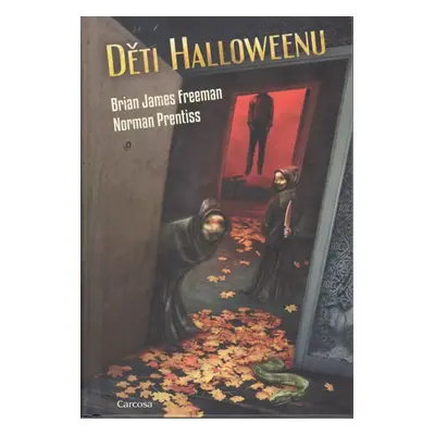 Děti Halloweenu - Freeman Brian James, Prentiss Norman