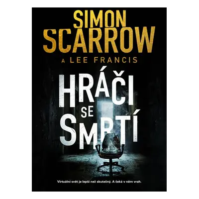 Hráči se smrtí - Scarrow Simon, Francis Lee