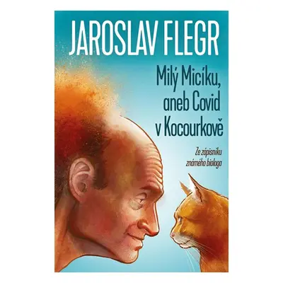 Milý Micíku, aneb Covid v Kocourkově - Flegr Jaroslav