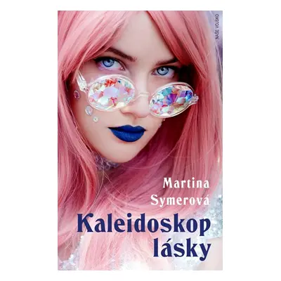 Kaleidoskop lásky - Symerová Martina