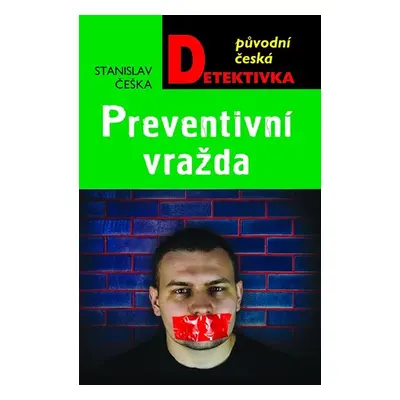 Preventivní vražda - Češka Stanislav