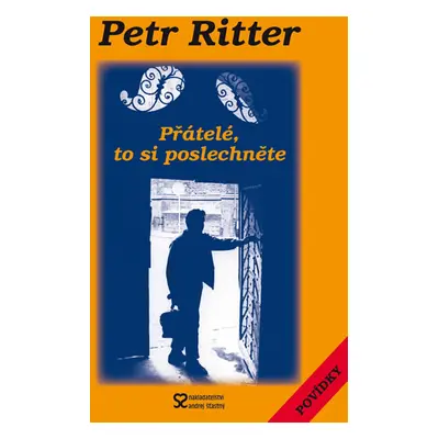 Přátelé, to si poslechněte - Ritter Petr