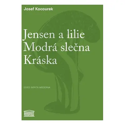 Jensen a lilie / Modrá slečna / Kráska - Kocourek Josef