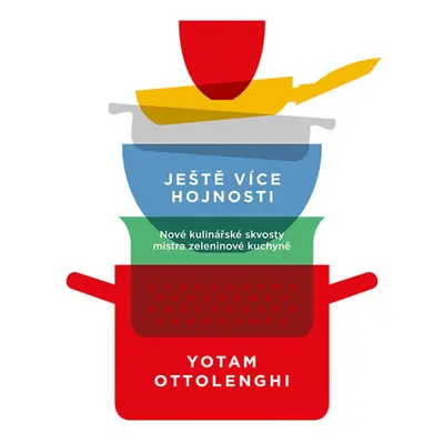 Ještě více hojnosti - Nové kulinářské skvosty mistra zeleninové kuchyně - Ottolenghi Emanuele