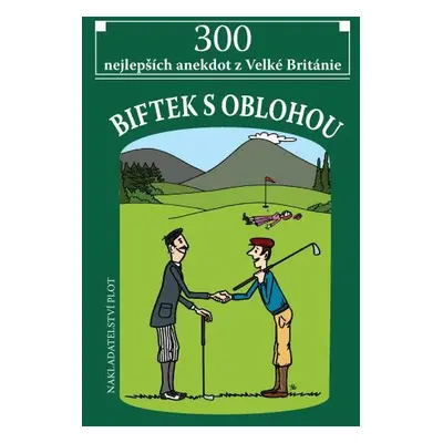 Biftek s oblohou - 300 nejlepších anekdot z Velké Británie - Novák Jiří, Skoupý Jaroslav