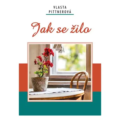 Jak se žilo - Pittnerová Vlasta