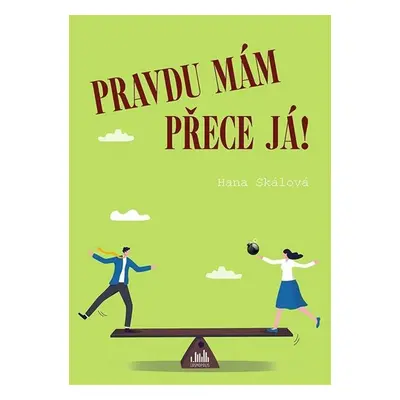 Pravdu mám přece já! - Skálová Hana