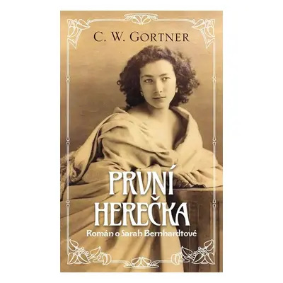 První herečka - Gortner C. W.