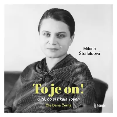 To je on! O té, co si říkala Toyen - audioknihovna - Štráfeldová Milena