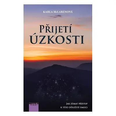 Přijetí úzkosti - Jak získat přístup k - McLarenová Karla