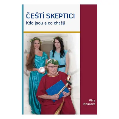 Čeští skeptici - Kdo jsou a co chtějí - Nosková Věra