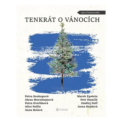 Tenkrát o Vánocích - Neff Ondřej, Epstein Marek, Dvořáková Petra, Soukupová Petra, Nellis Alice,