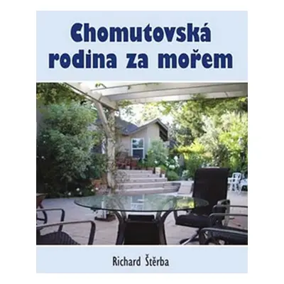 Chomutovská rodina za mořem - Štěrba Richard