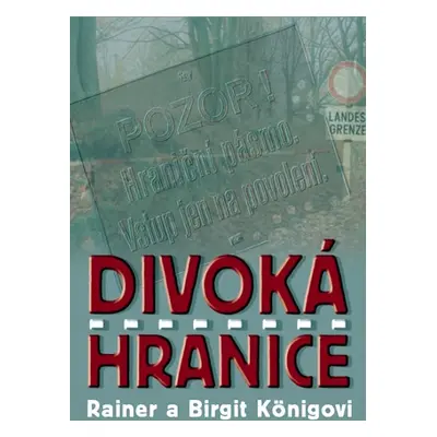 Divoká hranice - König Rainer, Königová Brigitte