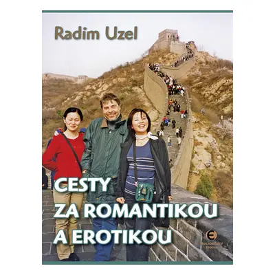 Cesty za romantikou a erotikou - Uzel Radim