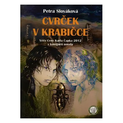 Cvrček v krabičce - Vítěz Ceny Karla Čapka 2013 v kategorii novela - Slováková Petra