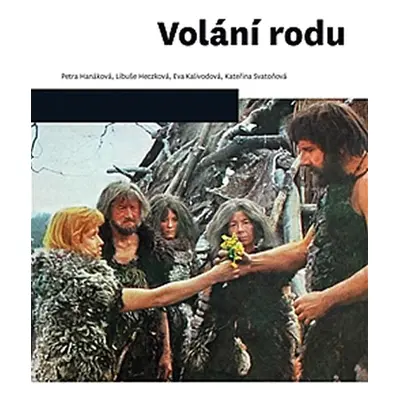 Volání rodu - Hanáková Petra, Heczková Libuše