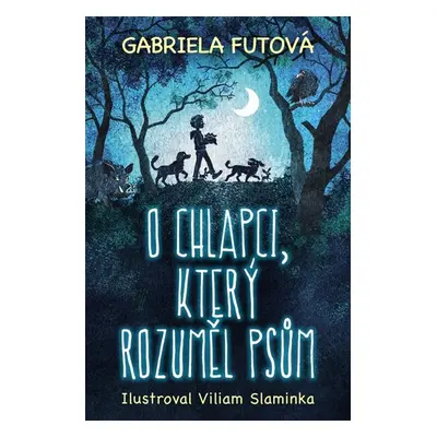 O chlapci, který rozuměl psům - Futová Gabriela