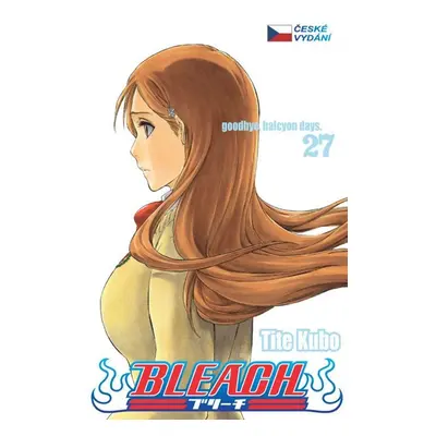 Bleach 27: Goodbye, Halcyon days - Kubo Tite