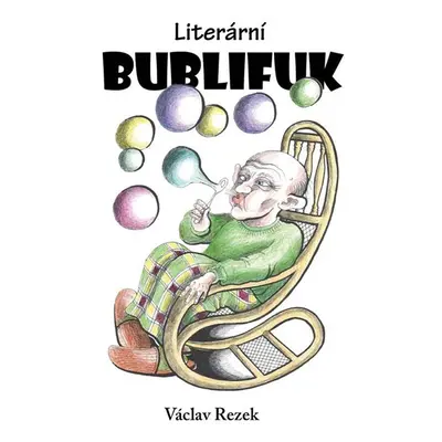 Literární bublifuk - Rezek Václav