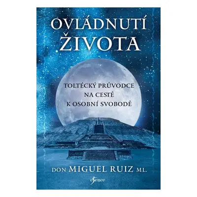 Ovládnutí života - Ruiz, ml. Don Miguel