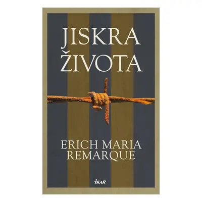 Jiskra života - Remarque Erich Maria