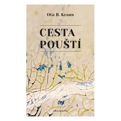 Cesta pouští - Kraus Ota B.