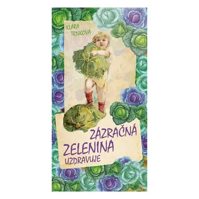 Zázračná zelenina - Trnková Klára