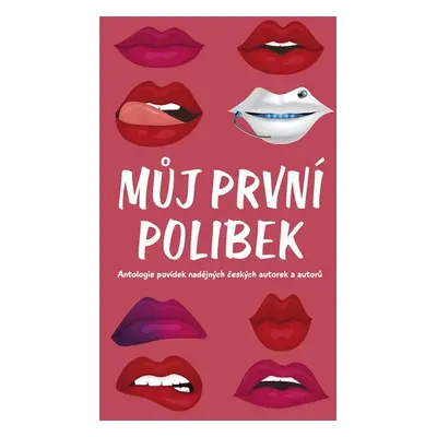 Můj první polibek - kolektiv autorů