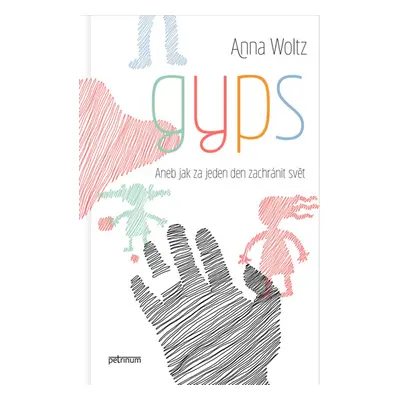 Gyps. Aneb jak za jeden den zachránit svět - Woltz Anna