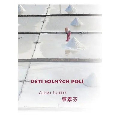 Děti solných polí - Su-fen Cchaj