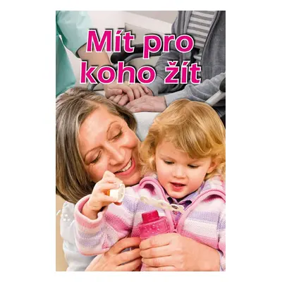 Mít pro koho žít - Řeháčková Věra